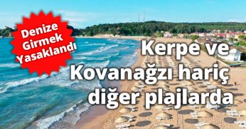 Kerpe ve Kovanağzı hariç diğer plajlarda denize girmek yasaklandı
