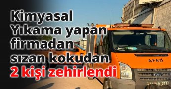 Kimyasal yıkama yapan firmadan sızan kokudan 2 kişi zehirlendi