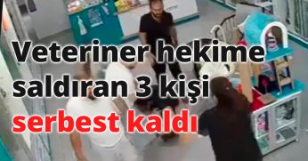 Veteriner hekime saldıran 3 kişi serbest kaldı
