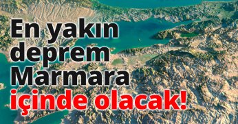 En Yakın Deprem Marmara İçinde Olacak