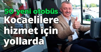 50 yeni otobüs Kocaelilere hizmet için yollarda