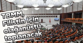 TBMM, Filistin için olağanüstü toplanacak