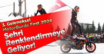 3. Geleneksel MotorBurda Fest 2024 Şehri Renklendirmeye Geliyor!