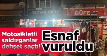 Motosikletli saldırganlar dehşet saçtı: Esnaf vuruldu