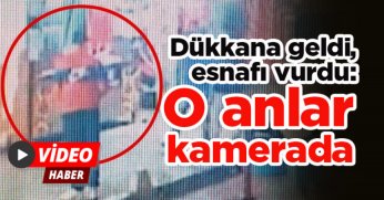 Dükkana geldi, esnafı vurdu: O anlar kamerada