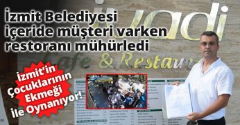 İzmit Belediyesi içeride müşteri varken restoranı mühürledi