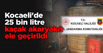 Kocaeli'de 25 bin litre kaçak akaryakıt ele geçirildi