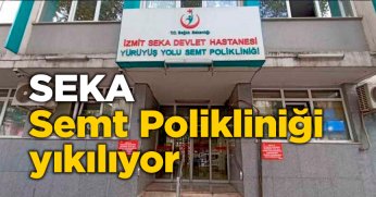 SEKA Semt Polikliniği yıkılıyor