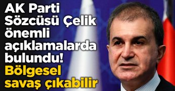 Bölgesel savaş çıkabilir.