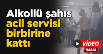 Alkollü şahıs acil servisi birbirine kattı