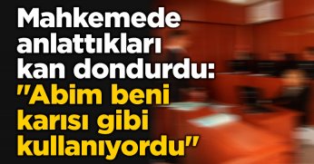 Mahkemede anlattıkları kan dondurdu: 