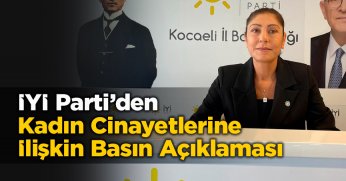İYİ Parti’den Kadın Cinayetlerine İlişkin Basın Açıklaması