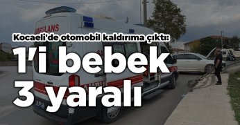 Kocaeli'de otomobil kaldırıma çıktı: 1'i bebek 3 yaralı