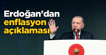  Erdoğan'dan enflasyon açıklaması