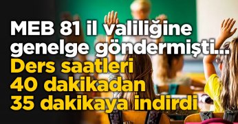 Ders saatleri 40 dakikadan 35 dakikaya indirdi