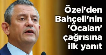 Özel'den Bahçeli'nin 'Öcalan' çağrısına ilk yanıt