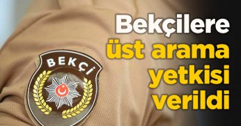 Bekçilere üst arama yetkisi verildi