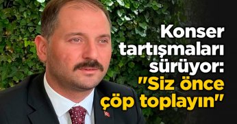 Konser tartışmaları sürüyor: 