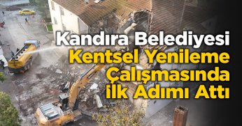 Kandıra Belediyesi Kentsel Yenileme Çalışmasında İlk Adımı Attı