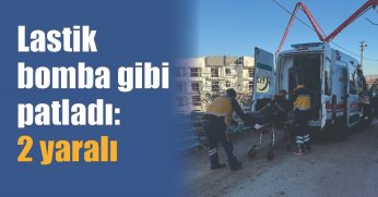 Lastik bomba gibi patladı: 2 yaralı