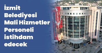 İzmit Belediyesi Mali Hizmetler Personeli istihdam edecek