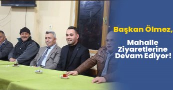 Mahalle Ziyaretlerine Devam Ediyor!