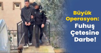 Fuhuş Çetesine Darbe!