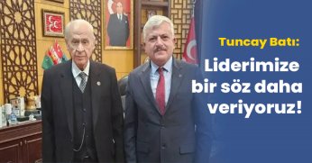 Liderimize bir söz daha veriyoruz!