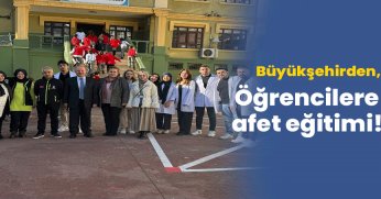 Öğrencilere afet eğitimi!