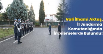 İl Jandarma Komutanlığında İncelemelerde Bulundu!