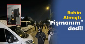 ''Pişmanım'' dedi!