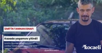 Kazada yaşamını yitirdi