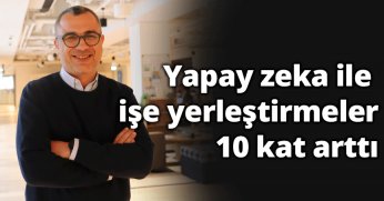 Yapay zeka ile işe yerleştirmeler 10 kat arttı