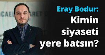 Kimin siyaseti yere batsın?
