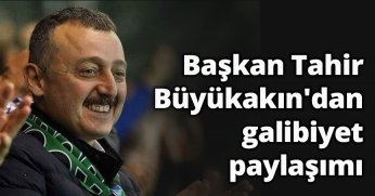 Tahir Büyükakın'dan galibiyet paylaşımı