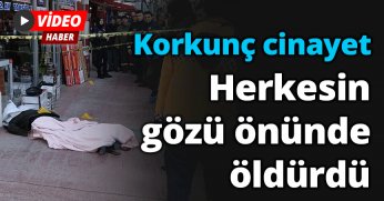 Herkesin gözü önünde öldürdü