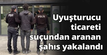 Uyuşturucu ticareti suçundan aranan şahıs yakalandı