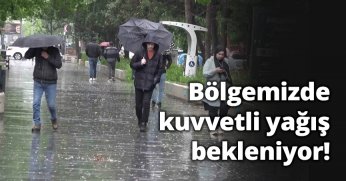 Bölgemizde kuvvetli yağış bekleniyor!