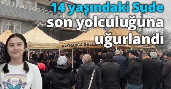 14 yaşındaki Sude son yolculuğuna uğurlandı