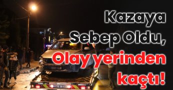 Olay yerinden kaçtı!