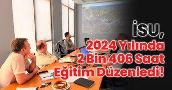  2024 Yılında 2 Bin 406 Saat Eğitim Düzenledi!