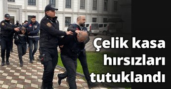 Çelik kasa hırsızları tutuklandı
