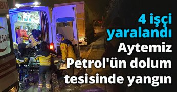  Aytemiz Petrol'ün dolum tesisinde yangın: 4 işçi yaralandı