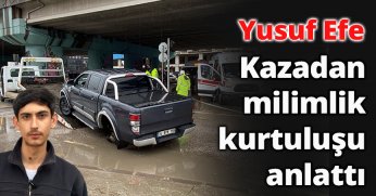 Kazadan milimlik kurtuluşu anlattı