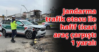 Jandarma trafik otosu ile hafif ticari araç çarpıştı: 1 yaralı