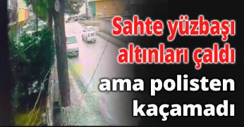 Sahte yüzbaşı altınları çaldı ama polisten kaçamadı