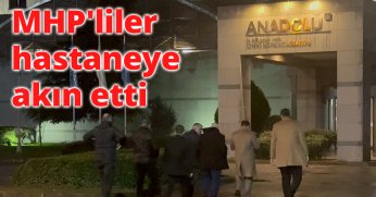 MHP'liler hastaneye akın etti