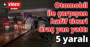  Otomobil ile çarpışan hafif ticari araç yan yattı: 5 yaralı