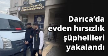 Darıca’da evden hırsızlık şüphelileri Yakalandı