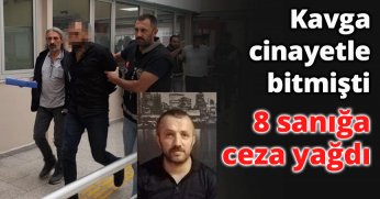 Kavga cinayetle bitmişti: 8 sanığa ceza yağdı